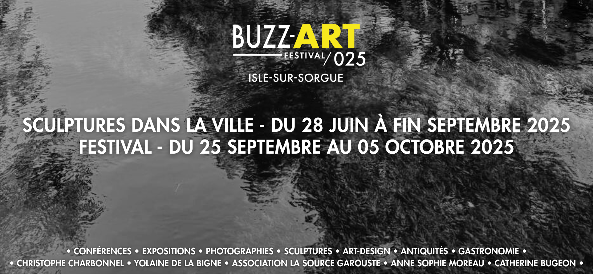 Buzz Art Festival 2025 Sculptures dans la ville - du 28 juin à Fin septembre 2025 festival - du 25 septembre au 05 octobre 2025 • conférences • expositions • photographies • sculptures • art-design • antiquités • gastronomie • • christophe charbonnel • yolaine de la bigne • association la source garouste • anne sophie moreau • catherine bugeon •